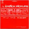 7inch Vinyl Single - Lipstick Pickups / Bikini Bumps - Lipstick Pickups / Bikini Bumps
