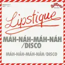 7'' - Lipstique - Máh-Náh-Máh-Náh/Disco