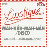 Lipstique - Máh-Náh-Máh-Náh/Disco