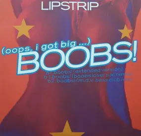 Lipstrip - (Oops, I Got Big ...) Boobs!