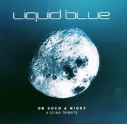 Liquid Blue - On Such A Night (A Sting Tribute)