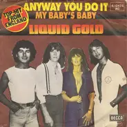 Liquid Gold - Anyway You Do It