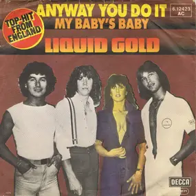 liquid gold - Anyway You Do It