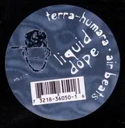Liquid Dope - Terra-Humara / Air Beats