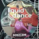 12'' - Liquid Dance - First Time