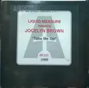 12inch Vinyl Single - Liquid Measure Featuring Jocelyn Brown - Take Me Up