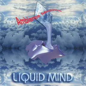 Liquid Mind - Ambience Minimus