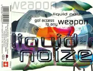 Liquid Noize - Got Access to Any Weapon
