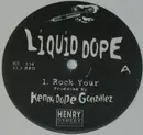 12'' - Liquid Dope - Rock Your - White Vinyl