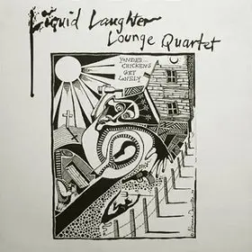 Liquid Laughter Lounge Quartet - Yonder...Chickens Get Lonely