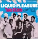 7'' - Liquid Pleasure - Take A Little