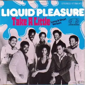 Liquid Pleasure - Take a Little