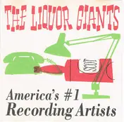 Liquor Giants - America's # 1 Recording Artists