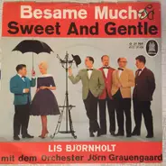 Lis Bjørnholt - Besame Mucho / Sweet And Gentle