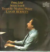 Liszt - Lasar Berman - Sonate h-moll / Taratella / Mephisto