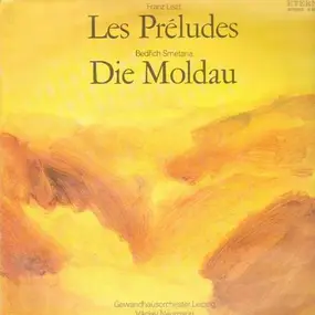 Franz Liszt - Les Preludes / Die Moldau