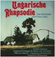 Liszt - Ungarische Rhapsodie - Das Schönste von Franz Liszt