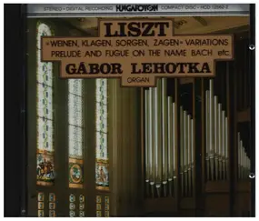 Franz Liszt - "Weinen, Klagen, Sorgen, Zagen" Variations Prelude and Fugue on the name BACH, etc.