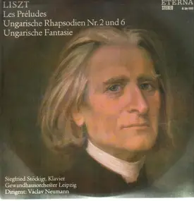 Franz Liszt - Les Preludes, Ungarische Rhapsodien Nr.2 und 6, Ung. Fantasie