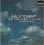 Liszt - Liebestraum / Rigoletto-Paraphrase / Faust-Walzer / 6 Paganini-Etüden