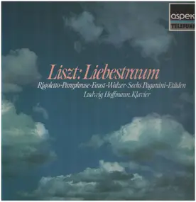 Franz Liszt - Liebestraum / Rigoletto-Paraphrase / Faust-Walzer / 6 Paganini-Etüden