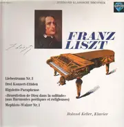 Liszt - Liebestraum Nr.3 /  Drei Konzert-Etüden / Rigoletto-Paraphrase a.o.