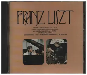 Franz Liszt - Piano Concerto No.1 In E-Flat / No.2 In A-Major