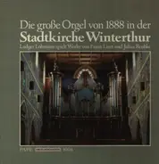 Liszt / Reubke - Die große Orgel von 1888 in der Stadtkirche Winterthur