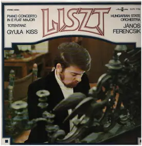 Franz Liszt - Piano Concerto in E Flat Major, Totentanz,, Gyula Kiss, Hungarian State Orch, Ferencsik