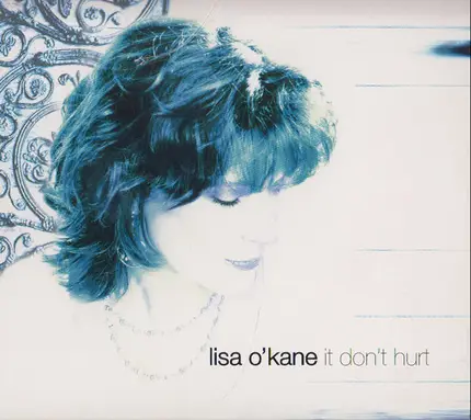 Lisa O' Kane - It Don't Hurt