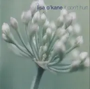 CD - Lisa O' Kane - It Don't Hurt - digipak