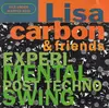 CD - Lisa Carbon & Friends - Experimental Post Techno Swing