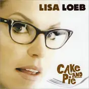 Lisa Loeb - Cake and Pie