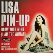 Lisa Pin-Up - Blow Your Mind (I Am The Woman) (12" Number 1)