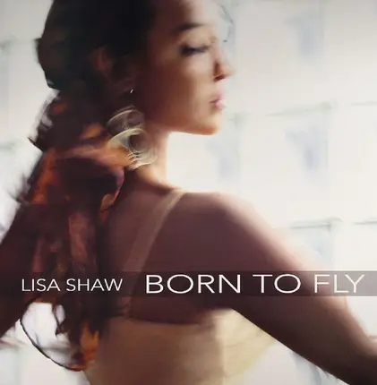 Lisa Shaw - Born To Fly