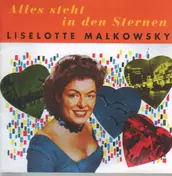 Liselotte Malkowsky - Alles Steht in Den Sternen