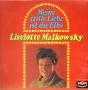 Liselotte Malkowsky - Meine Stille Liebe Ist Die Elbe