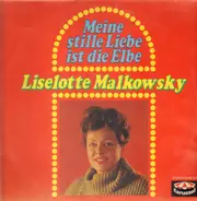 Liselotte Malkowsky - Meine Stille Liebe Ist Die Elbe