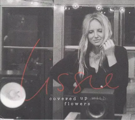 Lissie - COVERED UP WITH FLOWERS