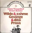 LP - Lissy Tempelhof, Ernst Kahler - Wilde & Zahme Gesänge & Dito Prosa