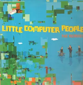 Little Computer People - Little Computer People (The Remixes)