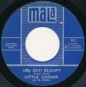 Little Caesar - (My Girl) Sloopy