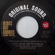 Little Caesar & the Romans - Those Oldies But Goodies (Remind Me Of You) / Love You So