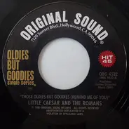 Little Caesar & The Romans / Ron Holden - Those Oldies But Goodies (Remind Me Of You) / Love You So