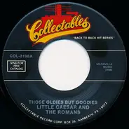 Little Caesar & The Romans - Those Oldies But Goodies / Memories Of Those Oldies But Goodies