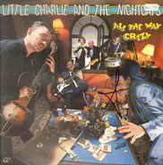 Little Charlie And The Nightcats - All the Way Crazy