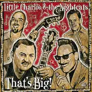 CD - Little Charlie And The Nightcats - That's Big