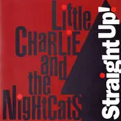Little Charlie & the Nightcats - Straight Up!