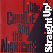 Little Charlie And The Nightcats - Straight Up!