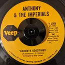 7inch Vinyl Single - Little Anthony & The Imperials - Goodbye Goodtimes / Anthem (Grow, Grow, Grow)